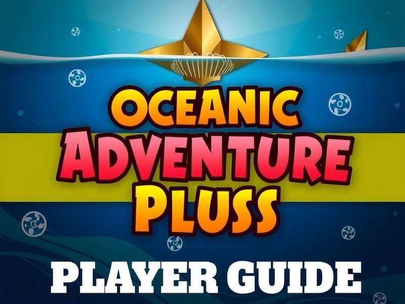 Oceanic Adventure Plus Player Guide
